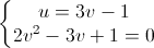 \left\{\begin{matrix}u=3v-1\\2v^{2}-3v+1=0\end{matrix}\right.