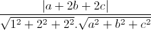 \frac{|a+2b+2c|}{\sqrt{1^{2}+2^{2}+2^{2}}.\sqrt{a^{2}+b^{2}+c^{2}}}