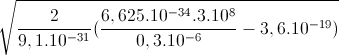 \sqrt{\frac{2}{9,1.10^{-31}}(\frac{6,625.10^{-34}.3.10^{8}}{0,3.10^{-6}}-3,6.10^{-19})}