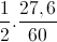 frac{1}{2}.frac{27,6}{60}