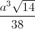 frac{a^{3}sqrt{14}}{38}