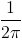 frac{1}{2pi}