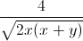 frac{4}{sqrt{2x(x+y)}}