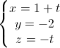 left{begin{matrix}x=1+t\y=-2\z=-tend{matrix}right.