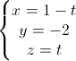 left{begin{matrix}x=1-t\y=-2\z=tend{matrix}right.