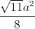 frac{sqrt{11}a^{2}}{8}