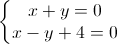 left{begin{matrix}x+y=0\x-y+4=0end{matrix}right.