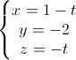 left{begin{matrix}x=1-t\y=-2\z=-tend{matrix}right.