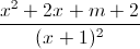 frac{x^{2}+2x+m+2}{(x+1)^{2}}