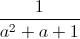 frac{1}{a^{2}+a+1}