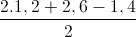 frac{2.1,2+2,6-1,4}{2}