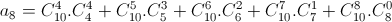 a_{8}=C^{4}_{10}.C^{4}_{4}+C^{5}_{10}.C^{3}_{5}+C^{6}_{10}.C^{2}_{6}+C^{7}_{10}.C^{1}_{7}+C^{8}_{10}.C^{0}_{8}