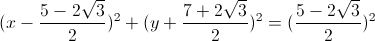 (x-frac{5-2sqrt{3}}{2})^{2}+(y+frac{7+2sqrt{3}}{2})^{2}=(frac{5-2sqrt{3}}{2})^{2}