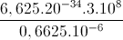 frac{6,625.20^{-34}.3.10^{8}}{0,6625.10^{-6}}