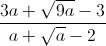 \frac{3a+\sqrt{9a}-3}{a+\sqrt{a}-2}