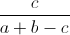 frac{c}{a+b-c}