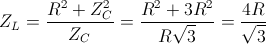 Z_{L}=\frac{R^{2}+Z_{C}^{2}}{Z_{C}}=\frac{R^{2}+3R^{2}}{R\sqrt{3}}=\frac{4R}{\sqrt{3}}