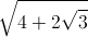 sqrt{4+2sqrt{3}}