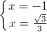 left{begin{matrix}x=-1\x=frac{sqrt{3}}{3}end{matrix}right.