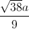 frac{sqrt{38}a}{9}