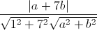 frac{|a+7b|}{sqrt{1^{2}+7^{2}}sqrt{a^{2}+b^{2}}}