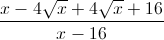 frac{x-4sqrt{x}+4sqrt{x}+16}{x-16}