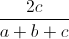 frac{2c}{a+b+c}