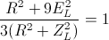 \frac{R^{2}+9E_{L}^{2}}{3(R^{2}+Z_{L}^{2})}=1