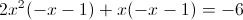 2x^{2}(-x-1)+x(-x-1)=-6