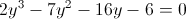 2y^{3}-7y^{2}-16y-6=0