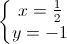 left{begin{matrix}x=frac{1}{2}\y=-1end{matrix}right.