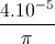 \frac{4.10^{-5}}{\pi }