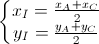 left{begin{matrix} x_{I}=frac{x_{A}+x_{C}}{2}\y_{I}=frac{y_{A}+y_{C}}{2} end{matrix}right.