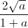 \frac{2\sqrt{a}}{1+a}