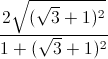 \frac{2\sqrt{(\sqrt{3}+1)^{2}}}{1+(\sqrt{3}+1)^{2}}