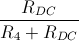 \frac{R_{DC}}{R_{4}+R_{DC}}