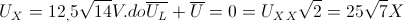 U_{X}=12_{},5\sqrt{14}V.do \overline{U_{L}}+\overline{U}=0\Rightarrow U=U_{X}\Rightarrow U_{X}\sqrt{2}=25\sqrt{7}X