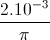 frac{2.10^{-3}}{pi }