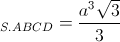 \small V_{S.ABCD}=\frac{a^{3}\sqrt{3}}{3}