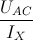 \frac{U_{AC}}{I_{X}}