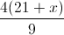 \frac{4(21+x)}{9}