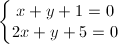 \small \left\{\begin{matrix} x+y+1=0\\ 2x+y+5=0 \end{matrix}\right.