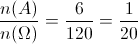 \small \frac{n(A)}{n(\Omega )}=\frac{6}{120}=\frac{1}{20}