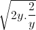 \sqrt{2y.\frac{2}{y}}