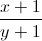 \frac{x+1}{y+1}