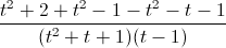 \frac{t^{2}+2+t^{2}-1-t^{2}-t-1}{(t^{2}+t+1)(t-1)}