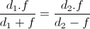 \frac{d_{1}.f}{d_{1}+f}=\frac{d_{2}.f}{d_{2}-f}