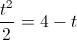 \small \frac{t^{2}}{2}=4-t