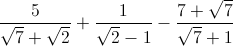 \frac{5}{\sqrt{7}+\sqrt{2}}+\frac{1}{\sqrt{2}-1}-\frac{7+\sqrt{7}}{\sqrt{7}+1}