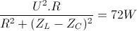 frac{U^{2}.R}{R^{2}+(Z_{L}-Z_{C})^{2}}=72W